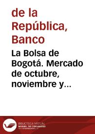 La Bolsa  de Bogotá. Mercado de octubre, noviembre y diciembre de 1970