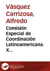 Comisión Especial de Coordinación Latinoamericana. X Reunión