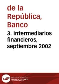 3. Intermediarios financieros, septiembre 2002