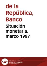 Situación monetaria, marzo 1987