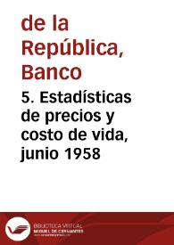 5. Estadísticas de precios y costo de vida, junio 1958