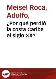¿Por qué perdió la costa Caribe el siglo XX?