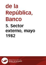 5. Sector externo, mayo 1982