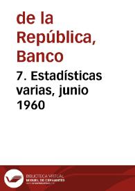 7. Estadísticas varias, junio 1960