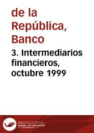 3. Intermediarios financieros, octubre 1999