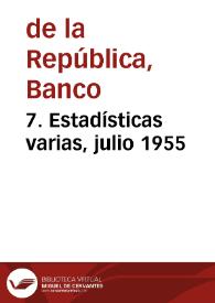 7. Estadísticas varias, julio 1955