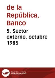 5. Sector externo, octubre 1985