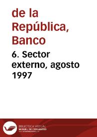 6. Sector externo, agosto 1997