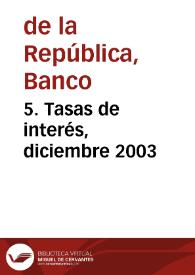 5. Tasas de interés, diciembre 2003