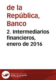 2. Intermediarios financieros, enero de 2016