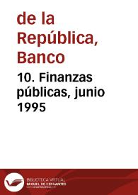 10. Finanzas públicas, junio 1995