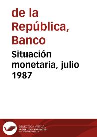 Situación monetaria, julio 1987