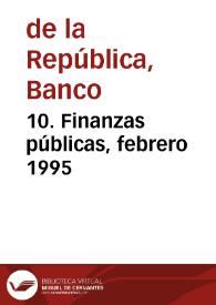 10. Finanzas públicas, febrero 1995
