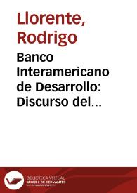 Banco Interamericano de Desarrollo: Discurso del Gobernador por Colombia, doctor Rodrigo Llorente, Ministro de Hacienda, ante la XIII Reunión de la...