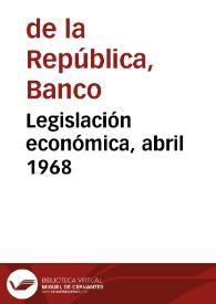 Legislación económica, abril 1968