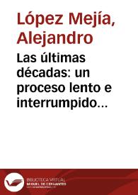 Las últimas décadas: un proceso lento e interrumpido de liberación financiera