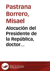 Alocución del Presidente de la República, doctor Misael Pastrana Borrero en el año nuevo de 1972