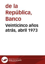 Veinticinco años atrás, abril 1973