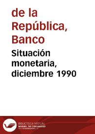 Situación monetaria, diciembre 1990