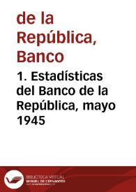 1. Estadísticas del Banco de la República, mayo 1945