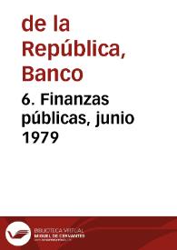 6. Finanzas públicas, junio 1979