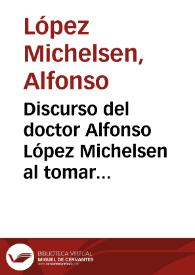 Discurso del doctor Alfonso López Michelsen al tomar posesión de la Presidencia de la República
