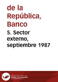 5. Sector externo, septiembre 1987