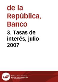 3. Tasas de interés, julio 2007