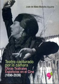 Teatro capturado por la cámara : obras teatrales españolas en el Cine (1898-2009)