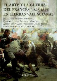 El arte y la Guerra del Francés (1808-1814) en tierras valencianas
