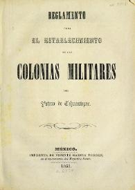 Reglamento para el establecimiento de las colonias militares del Istmo de Tehuantepec