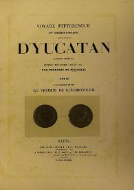 Voyage pittoresque et archeologique dans la province d'Yucatan (Amérique centrale), pendant les anneés 1834 et 1836