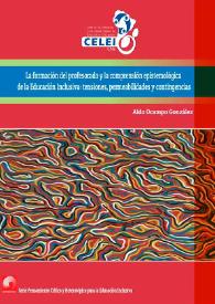 La formación del profesorado y la comprensión epistemolótica de la Educación Inclusiva: tensiones, permeabilidades y contingencias