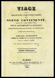 Viage á las regiones equinocciales del Nuevo Continente, hecho en 1799 hasta 1804, por Al. de Humboldt y A. Bonpland. Tomo tercero