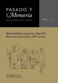 Pasado y Memoria. Revista de Historia Contemporánea. Núm. 15 (2016). Mentalidades en Guerra. Siglo XX. War-Time Mentalities. 20th Century