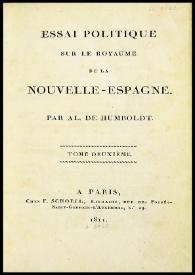 Essai politique sur le Royaume de la Nouvelle-Espagne. Tome deuxième