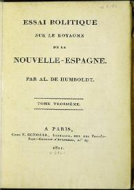 Essai politique sur le Royaume de la Nouvelle-Espagne. Tome troisième