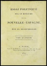 Essai politique sur le Royaume de la Nouvelle-Espagne. Tome quatrième