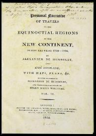Personal narrative of travels to the equinoctial regions of New Continent, during the years 1799-1804. Vol. II