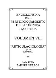 Volumen VIII. Articulaciología, Op.41