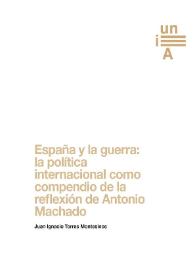 España y la guerra: la política internacional como compendio de la reflexión de Antonio Machado