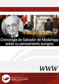 Cronología de Salvador de Madariaga sobre su pensamiento europeo (La Coruña, 1886 - Muralto [Suiza], 1978)