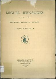 Miguel Hernández (1910-1942) : vida y obra, bibliografía, antología