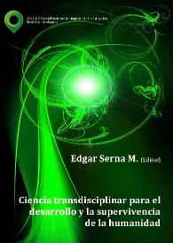 Ciencia transdisciplinar para el desarrollo y supervivencia de la humanidad