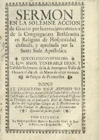Sermon en la solemne accion de Gracias por la ereccion canonica de la Congregacion Bethlemita en Religion de Hospitalidad definida, y aprobada por...