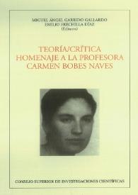 Teoría-Crítica. Homenaje a la profesora Carmen Bobes Naves