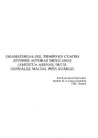 Dramaturgia del tiempo en cuatro jóvenes autoras mexicanas (Amezcua Arenas, Duch, González Macías, Piña Suárez)