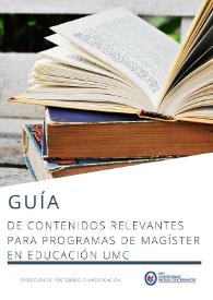 Guía de Contenidos Relevantes para Programas de Magister en Educación UMC