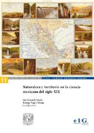Naturaleza y territorio en la ciencia mexicana del siglo XIX 