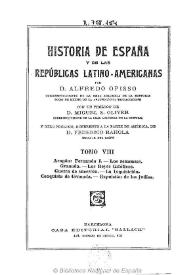 Historia de España y de las Repúblicas Latino-Americanas. Tomo VIII